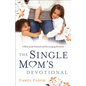 Single Mom's Devotional: A Book of 52 Practical and Encouraging Devotions - Paperback