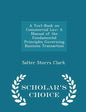 A Text-Book on Commercial Law: A Manual of the Fundamental Principles Governing Business Transaction - Scholar's Choice Edition - Paperback