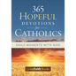 365 Hopeful Devotions for Catholics: Daily Moments with God - Paperback