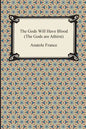 The Gods Will Have Blood (the Gods Are Athirst) - Paperback