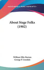 About Stage Folks (1902) - Hardcover