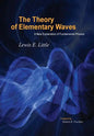 The Theory of Elementary Waves: A New Explanation of Fundamental Physics - Hardcover