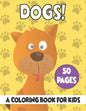 Dogs A Coloring Book For Kids: 50 Dogs Coloring Pages - Paperback