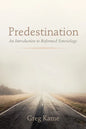 Predestination: An Introduction to Reformed Soteriology - Hardcover