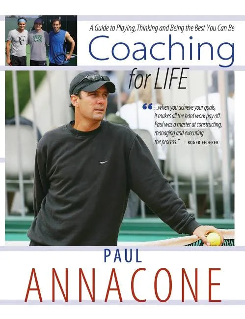 Coaching For Life: A Guide to Playing, Thinking and Being the Best You Can Be - Hardcover