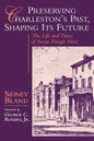 Preserving Charleston's Past, Shaping Its Future: The Life and Times of Susan Pringle Frost - Paperback