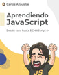 Aprendiendo JavaScript: Desde cero hasta ECMAScript 6+. - Paperback