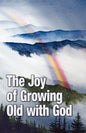 The Joy of Growing Old with God - Paperback