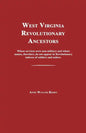 West Virginia Revolutionary Ancestors: Whose Services Were Non-Military and Whose Names, Therefore, Do Not Appear in Revolutionary Indexes of Soldiers - Paperback