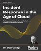 Incident Response in the Age of Cloud: Techniques and best practices to effectively respond to cybersecurity incidents - Paperback