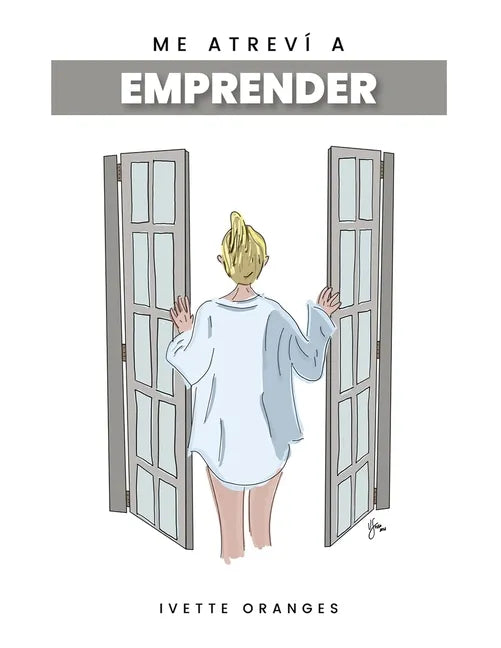 Me atreví a emprender (Spanish Edition): Cómo hice para dejar mi empleo y emprender - Paperback