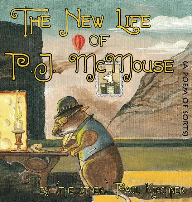 The New Life of PJ McMouse: (A Poem of Sorts) - Hardcover