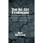 The Re-Set Syndrome: How Did We Become a Society of No Accountability and No Compromise? - Hardcover