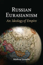 Russian Eurasianism: An Ideology of Empire - Paperback