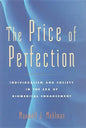 The Price of Perfection: Individualism and Society in the Era of Biomedical Enhancement - Hardcover