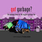 Got Garbage?: The Garbage Book For The Biggest Garbage Fan - Paperback