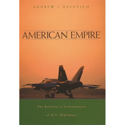 American Empire: The Realities and Consequences of U.S. Diplomacy - Paperback