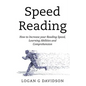 Speed Reading: How to Increase your Reading Speed, Learning Abilities and Comprehension - Paperback