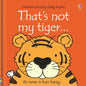 That's Not My Tiger. - Board Book