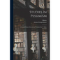 Studies in Pessimism; a Series of Essays, Selected and Translated by T. Bailey Saunders - Paperback