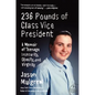 236 Pounds of Class Vice President: A Memoir of Teenage Insecurity, Obesity, and Virginity - Paperback