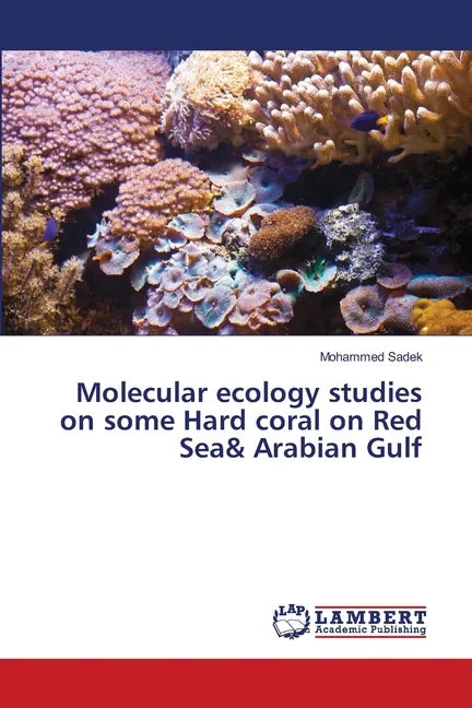Molecular ecology studies on some Hard coral on Red Sea& Arabian Gulf - Paperback