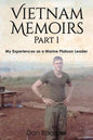 Vietnam Memoirs: Part 1: My Experiences as a Marine Platoon Leader - Paperback