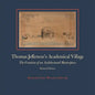 Thomas Jefferson's Academical Village: The Creation of an Architectural Masterpiece - Hardcover