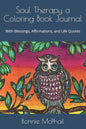 Soul Therapy a Coloring Book Journal: With Blessings, Affirmations, and Life Quotes - Paperback
