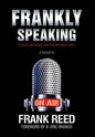 Frankly Speaking... Four Decades on the Air and Off a Memoir - Hardcover