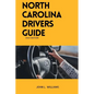 North Carolina drivers guide: A Study Manual on Drivers Education and Getting Your Drivers License - Paperback