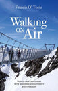 Walking On Air: How to face challenges with resilience and adversity with strength - Paperback
