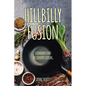 Hillbilly Fusion: A Different Kind of Country Cooking - Paperback