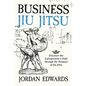 Business Jiu Jitsu: Discover the Entrepreneur's Path through the Wisdom of Jiu Jitsu: Discover - Hardcover