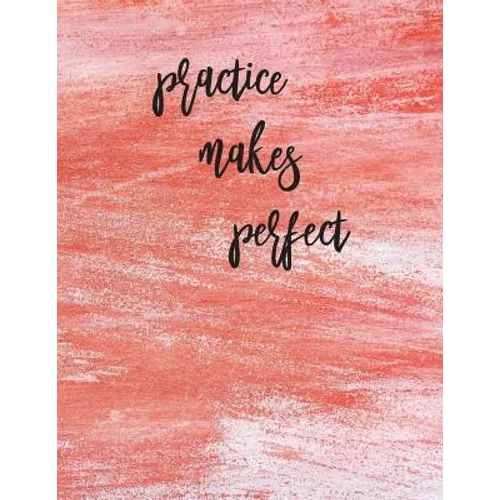 Practice Makes Perfect: Calligraphy Practice Book: Slanted Grid Calligraphy Paper for Beginners and Experts; Pointed Pen or Brush Pen Letterin - Paperback