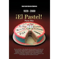 1920-2000 El Pastel! Parte DOS: En Un Solo Libro, Ocho Decadas del Narcotrafico En Mexico Con Declaraciones Ministeriales y Testimonios de Algunos de - Hardcover