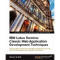 IBM Lotus Domino: Classic Web Application Development Techniques - Paperback