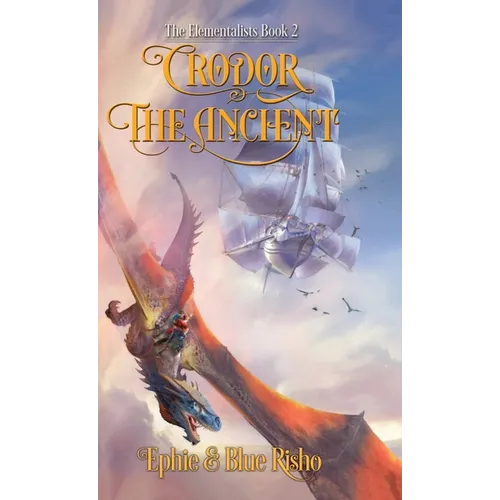 Crodor the Ancient: An epic fantasy adventure for kids age 8-14 - Hardcover