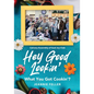 Hey Good Lookin': What You Got Cookin'? - Paperback