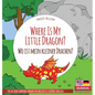 Where Is My Little Dragon? - Wo ist mein kleiner Drachen?: Bilingual children's picture book in English-German - Hardcover