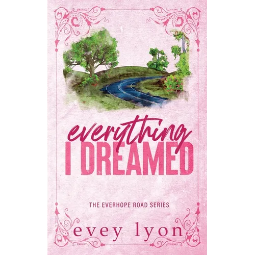 Everything I Dreamed: A Small Town Brother's Best Friend Romance - Paperback