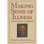 Making Sense of Illness: Science, Society and Disease - Paperback