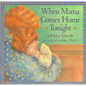 When Mama Comes Home Tonight - Board Book