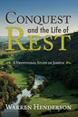 Conquest and the Life of Rest: A Devotional Study of Joshua - Paperback