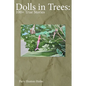 Dolls in Trees: 100+ True Stories - Paperback