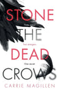 Stone the Dead Crows - Paperback