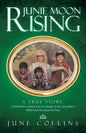 Junie Moon Rising: A True Story. a Hedonistic Woman Tries to Change So She Can Adopt a Child from the Streets of Asia. - Paperback
