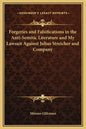 Forgeries and Falsifications in the Anti-Semitic Literature and My Lawsuit Against Julius Streicher and Company - Hardcover