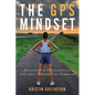 The GPS Mindset: Navigating Life's Challenges with Grit, Purpose, and Strength - Paperback