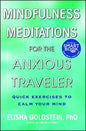 Mindfulness Meditations for the Anxious Traveler: Quick Exercises to Calm Your Mind - Paperback
